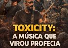 Toxicity: A Música Que Virou Profecia