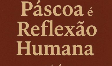 O Sentido Humano da Páscoa